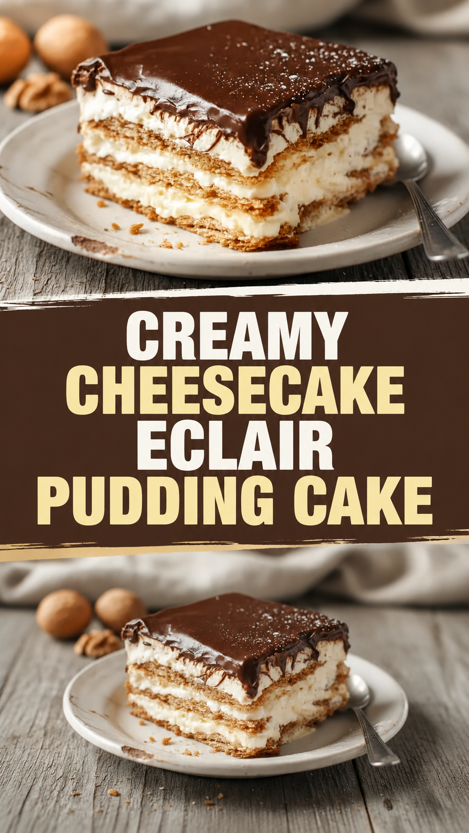 Creamy Cheesecake Eclair Pudding Cake